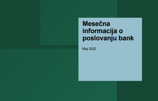 Mesečna informacija o poslovanju bank, maj 2022