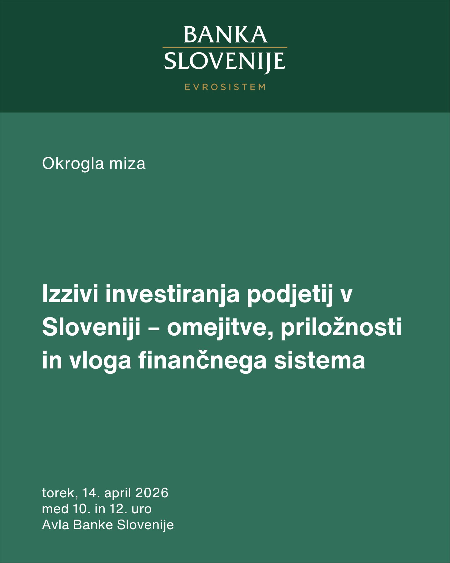 Vabilo na okroglo mizo z naslovom Izzivi investiranja podjetij v Sloveniji – omejitve, priložnosti in vloga finančnega sistema, ki bo 14. aprila 2026 v Banki Slovenije